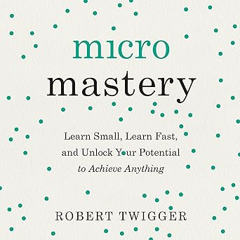 Micro mastery is all about meta learning strategies and rapid learning techniques.
